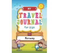 Travel Journal For Kids Norway: Norway Travel Adventure Diary For Children for the next Holiday Road Trip, Traveling Activity Log Book For Boys and ... Sketching, Doodle and Gratitude Prompt