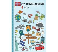 Travel Journal For Kids Oslo: Oslo, Norway Travel Adventure Diary For Children for the next Holiday Road Trip, Traveling Activity Log Book For Boys ... Sketching, Doodle and Gratitude Prompt