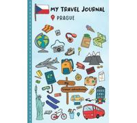 Travel Journal For Kids Prague: Prague, Czech Republic Travel Adventure Diary For Children for the next Holiday Road Trip, Traveling Activity Log Book ... Sketching, Doodle and Gratitude Prompt