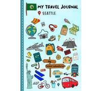 Travel Journal For Kids Seattle: Travel Adventure Diary For Children for the next Holiday Road Trip, Traveling Activity Log Book For Boys and Girls for Writing, Sketching, Doodle and Gratitude Prompt