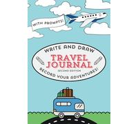 Travel Journal for Kids Second Edition: Record Your Adventures | Holiday Diary for Children, Includes Prompts to Write and Draw | The Perfect Vacation Gift