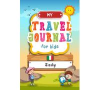 Travel Journal For Kids Sicily: Sicily, Italy Travel Adventure Diary For Children for the next Holiday Road Trip, Traveling Activity Log Book For Boys ... Sketching, Doodle and Gratitude Prompt
