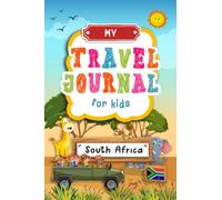 Travel Journal For Kids South Africa: South Africa Travel Adventure Diary For Children for the next Holiday Road Trip, Traveling Activity Log Book For ... Sketching, Doodle and Gratitude Prompt