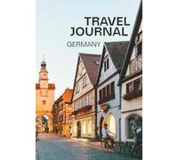 TRAVEL JOURNAL - GERMANY: A Blank Lined Diary for Your Trip Notes and Memories