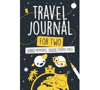 Travel Journal & Getaways - For Two: Shared Memories, Unique Perspectives! - For Couples, Friends, Family. With Photo and Questions for Each Person