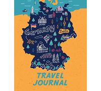 Travel Journal: Kid's Travel Journal. Map Of Germany. Simple, Fun Holiday Activity Diary And Scrapbook To Write, Draw And Stick-In. (German Map, Vacation Notebook, Adventure Log)