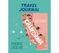 Travel Journal: Kid's Vacation Journal. California Map. Fun Activity Diary And Scrapbook To Write, Draw & Stick In. (Vacation Notebook, California Holiday)