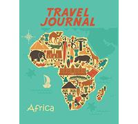 Travel Journal: Map Of Africa. Kid's Travel Journal. Simple, Fun Holiday Activity Diary And Scrapbook To Write, Draw And Stick-In. (African Map, Vacation Notebook, Adventure Log)