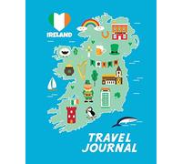 Travel Journal: Map Of Ireland. Kid's Travel Journal. Simple, Fun Holiday Activity Diary And Scrapbook To Write, Draw And Stick-In. (Irish Map, Vacation Notebook, Adventure Log)