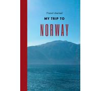 Travel Journal: My Trip To Norway: The Places I Went and The Memories I made