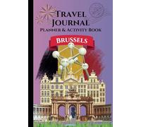 Travel Journal, Planner & Activity Book - Brussels: A Brussels guidebook and vacation diary made with kids in mind and parents will love!