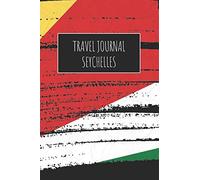 Travel Journal Seychelles: 6x9 Travel Notebook or Diary with prompts, Checklists and Bucketlists perfect gift for your Trip to Seychelles for every Traveler