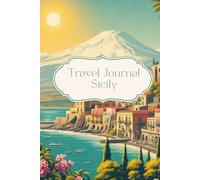 Travel Journal Sicily: Dairy for your next trip to Italy, 30 days, notes, photo collages, lists, traveller present