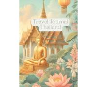 Travel Journal Thailand: Dairy for your next trip, 30 days, traveler present, notes, double lined pages, photo collages