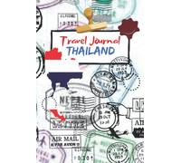 Travel Journal Thailand: Diary To Record Traveling Experiences. Perfect Gift For Birthdays, Holidays, an Upcoming Trip. Travel Notebook Lined Journal For Writing Notes. 6" x 9". Beautiful pages.