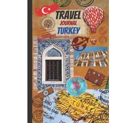 Travel Journal Turkey: Diary To Record Traveling Experiences. Perfect Gift For Birthdays, Holidays, an Upcoming Trip. Travel Notebook , Blank Book Notebook . Lined Journal F