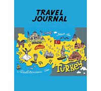 Travel Journal: Turkey Map. Kid's Travel Journal. Simple, Fun Holiday Activity Diary And Scrapbook To Write, Draw And Stick-In. (Turkish Map, Turkey Holiday Notebook, Keepsake & Memory Log, Vacation)