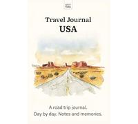 Travel Journal USA: Day by day. Notes and memories.