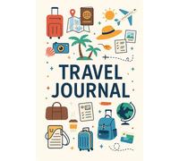 Travel Journal: Vacation Planner to Organize Trips, Capture Memories & Plan Adventures
