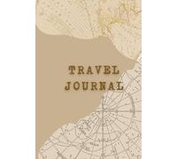 Travel Journal - Vintage Adventure Diary with Maps: Includes itinerary pages, daily prompts and retro-style country maps | Ideal for globetrotters and travel lovers