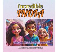 Travel Kids Adventures - Incredible India (Travel Kids Adventures - World Explorer Series)