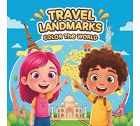 Travel Landmarks: Color the World: Famous Places Coloring Book for Kids | Fun and Educational Travel Adventure with Cute Characters and Bold Easy Designs