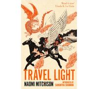 Travel Light : 'Read it now' (Ursula K. Le Guin)