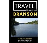 Travel Like a Local- Branson: 50 Travel Tips from a Local