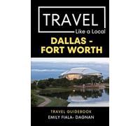 Travel Like a Local - Dallas - Fort Worth: Discover Hidden Cafés, Markets, and Neighborhoods Beyond the Tourist Path