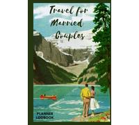 Travel Log Book Planner for Married Couples: Vacation and Travel Log Book | Comping Journal | Honeymoon Planner