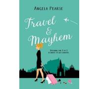 Travel & Mayhem : A funny, friends to lovers holiday rom-com.