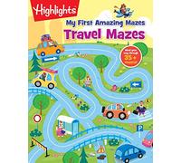 Travel Mazes: Highlights Hidden Pictures (Highlights My First Amazing Mazes)