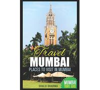 Travel Mumbai: Places to Visit in Mumbai: Mumbai Travel Guide