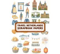 TRAVEL NETHERLANDS SCRAPBOOK PAPERS: Over 120 elements for crafting, collaging, journaling, mixed media art, and DIY scrapbook projects