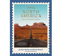 Travel North America: (and Avoid Being a Tourist)