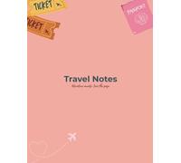 Travel Notes: A Journal to Reflect, Dream, and Document Your Travels | Travel Memories | Travel Diary