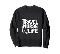 Travel Nurse Life Stethoscope Travel Nursing Sweatshirt