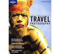 Travel Photography: A Guide to Taking Better Pictures (Lonely Planet How to Guides)