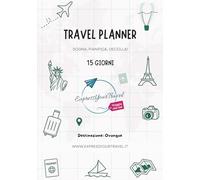 Travel Planner 15 giorni & Diario di viaggio da compilare: Tutto in uno - Pianifica, organizza e conserva i ricordi