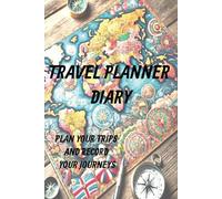 TRAVEL PLANNER DIARY: Invaluable assistant to plan trips yourself and keep all the details together in one place.