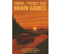 Travel Pocket Size Brain Games: 80 Puzzles for the Road, 20 Note Pages for Your Ideas, Handy Travel Extras, Everyday Companion, EDC, Outdoor and More ... Vacations, Holidays, and Relaxation.