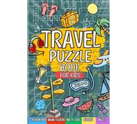 Travel Puzzle Book For Kids: Ideal For Road Trips | Includes Mazes, Word Searches, Sudoku, Crosswords And More