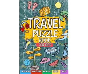 Travel Puzzle Book For Kids: Ideal For Road Trips | Includes Mazes, Word Searches, Sudoku, Crosswords And More
