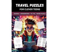 TRAVEL PUZZLES for Clever Teens: Sudoku, Crosswords, TicTac, WordPuzzle - TRAVEL FORMAT 6x9in