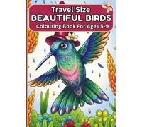 Travel Size Beautiful Birds Colouring Book for Ages 5-9: 30 Hand-Drawn Hummingbird Colouring Pages - Fun Nature Activity for Kids on the Go