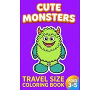 Travel Size Coloring Book: Cute Monsters: Bold and Easy Designs for Toddlers & Kids Ages 3-5, Portable 6x9 Pocket Activity Book for Quiet Time in ... (Travel Size Coloring Books for Toddlers)