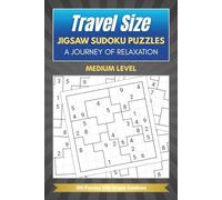 Travel Size Jigsaw Sudoku Puzzles: A Journey of Relaxation - 300 Medium Level Puzzles for All Ages - Excellent Mental Exercise for Stress Relief and Recreation (Unwind Series)
