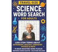Travel-Size Science Word Search for Adults: 1,050 STEM Terms about Astronomy, Biology, Chemistry, Physics & Math • 70 Brain-Boosting Word Puzzles • ... Word Search Puzzle Books (6 x 9))