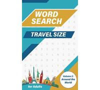 Travel Size Word Search for Adults: Small 5x8 Volume 2: Around the World Traveling Adventure Themes (Pocket Sized Wordfind Books)