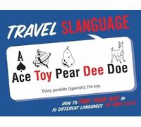 Travel Slanguage: How to Find Your Way in 10 Different Languages